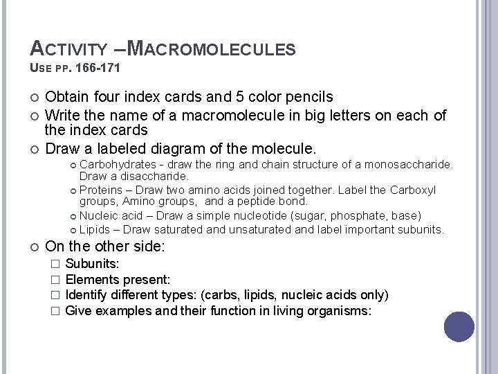 ACTIVITY – MACROMOLECULES USE PP. 166 -171 Obtain four index cards and 5 color