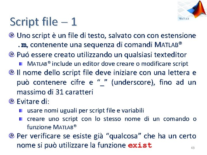Script file 1 Uno script è un file di testo, salvato con estensione. m,