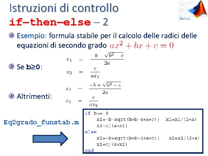 Istruzioni di controllo if then else 2 Esempio: formula stabile per il calcolo delle