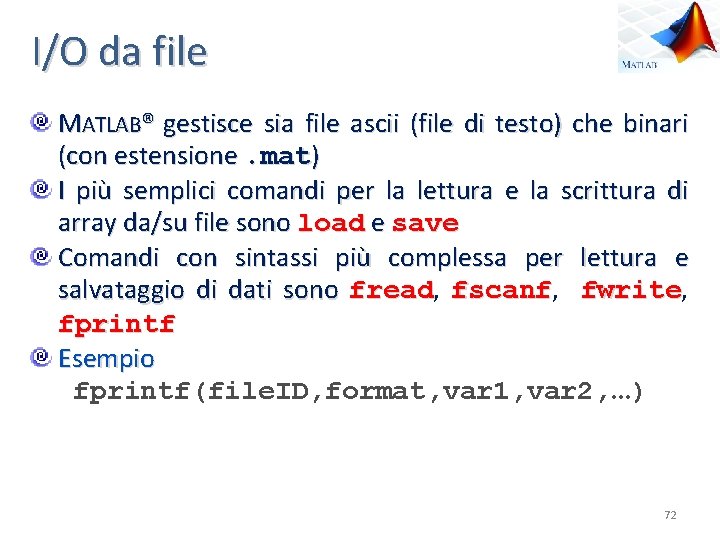 I/O da file MATLAB® gestisce sia file ascii (file di testo) che binari (con