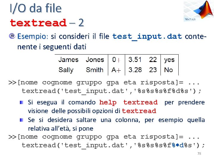 I/O da file textread 2 Esempio: si consideri il file test_input. dat contenente i