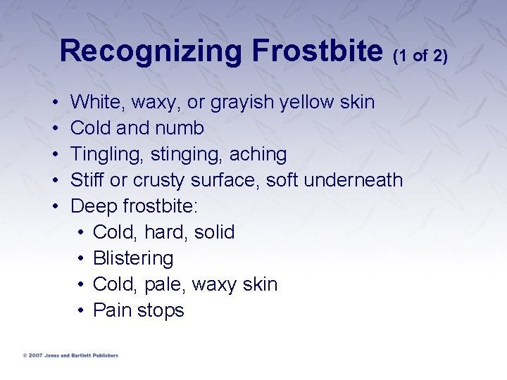 Recognizing Frostbite (1 of 2) • • • White, waxy, or grayish yellow skin