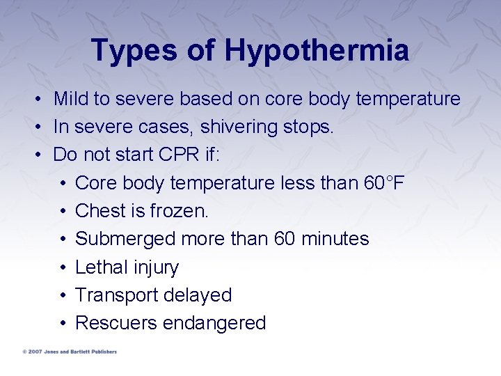 Types of Hypothermia • Mild to severe based on core body temperature • In