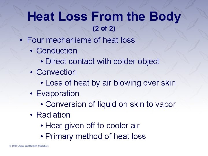 Heat Loss From the Body (2 of 2) • Four mechanisms of heat loss: