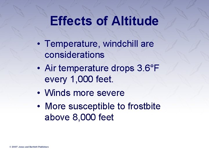 Effects of Altitude • Temperature, windchill are considerations • Air temperature drops 3. 6°F