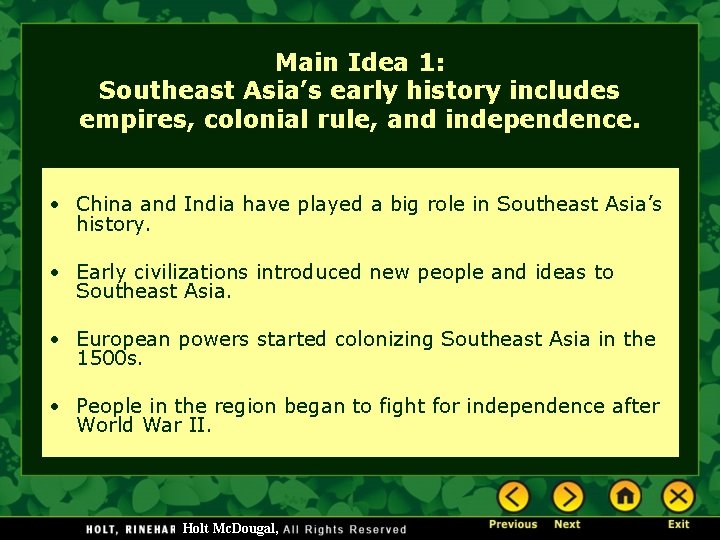 Main Idea 1: Southeast Asia’s early history includes empires, colonial rule, and independence. •