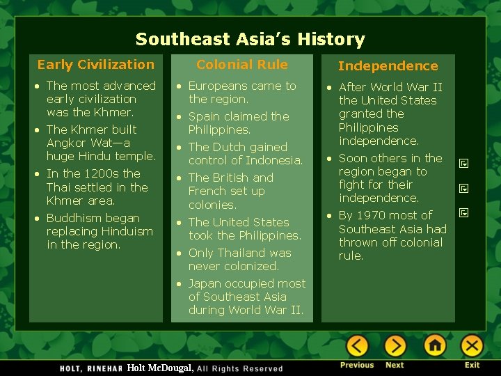 Southeast Asia’s History Early Civilization • The most advanced early civilization was the Khmer.