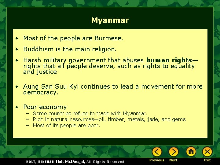 Myanmar • Most of the people are Burmese. • Buddhism is the main religion.