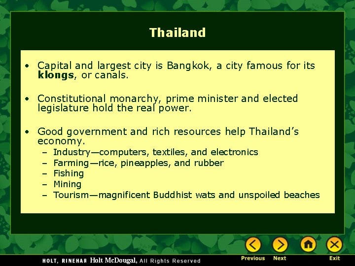 Thailand • Capital and largest city is Bangkok, a city famous for its klongs,