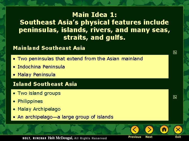 Main Idea 1: Southeast Asia’s physical features include peninsulas, islands, rivers, and many seas,