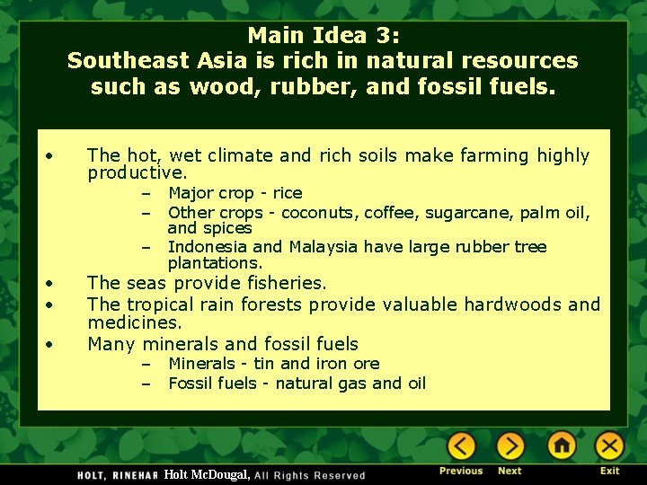 Main Idea 3: Southeast Asia is rich in natural resources such as wood, rubber,