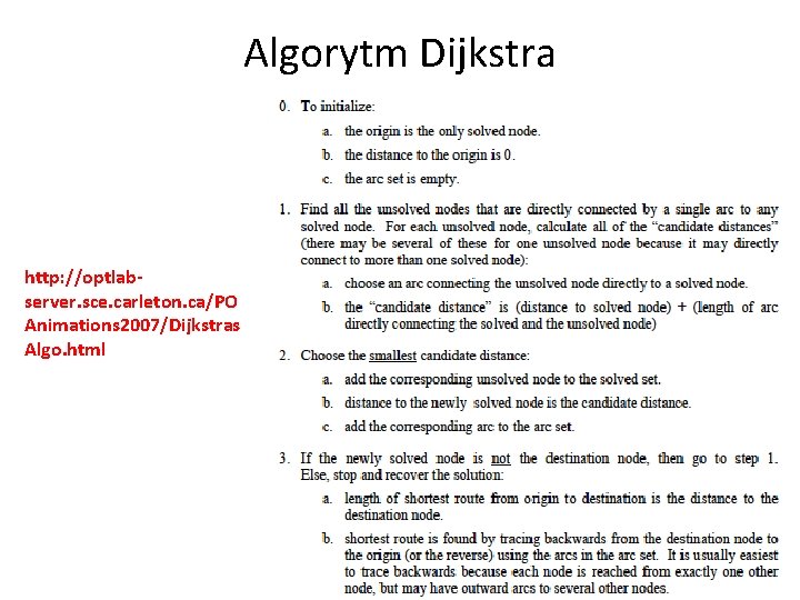 Algorytm Dijkstra http: //optlabserver. sce. carleton. ca/PO Animations 2007/Dijkstras Algo. html 