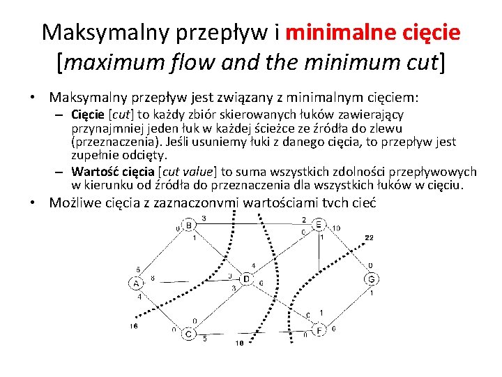 Maksymalny przepływ i minimalne cięcie [maximum flow and the minimum cut] • Maksymalny przepływ