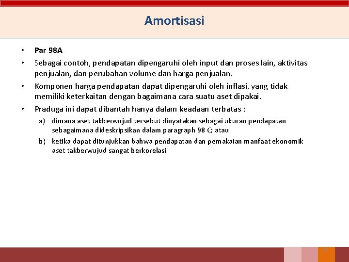 Amortisasi • • Par 98 A Sebagai contoh, pendapatan dipengaruhi oleh input dan proses