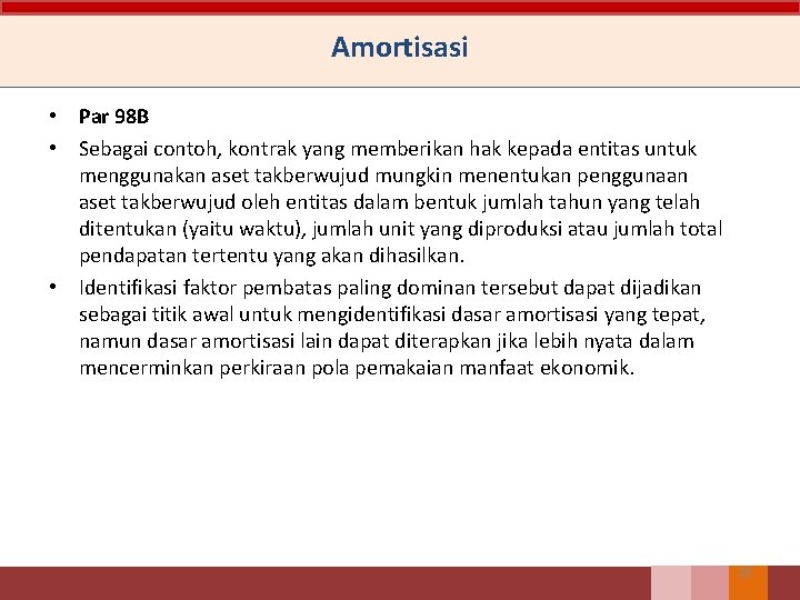 Amortisasi • Par 98 B • Sebagai contoh, kontrak yang memberikan hak kepada entitas