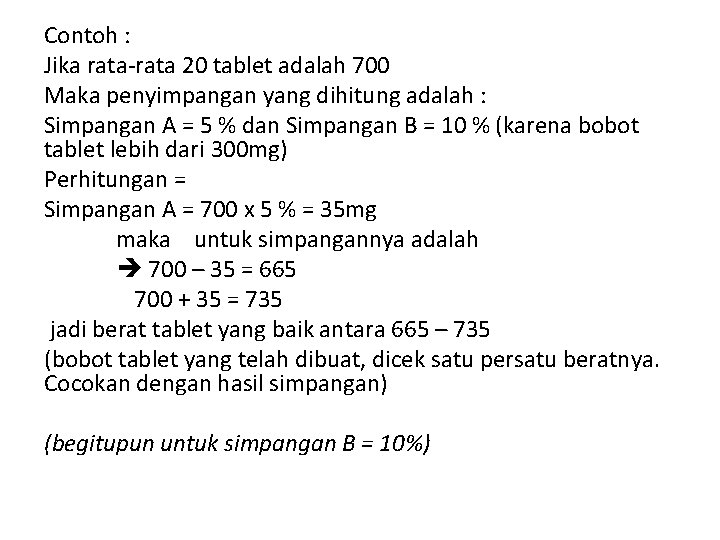 Contoh : Jika rata-rata 20 tablet adalah 700 Maka penyimpangan yang dihitung adalah :
