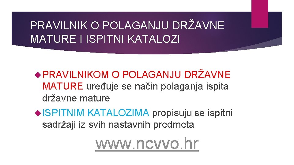 PRAVILNIK O POLAGANJU DRŽAVNE MATURE I ISPITNI KATALOZI PRAVILNIKOM O POLAGANJU DRŽAVNE MATURE uređuje