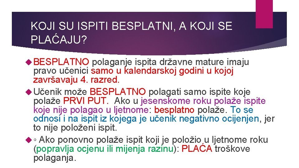 KOJI SU ISPITI BESPLATNI, A KOJI SE PLAĆAJU? BESPLATNO polaganje ispita državne mature imaju