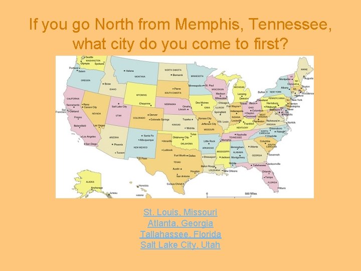 If you go North from Memphis, Tennessee, what city do you come to first?