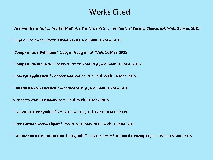 Works Cited "Are We There Yet? . . . You Tell Me!" Are We