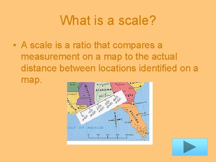 What is a scale? • A scale is a ratio that compares a measurement