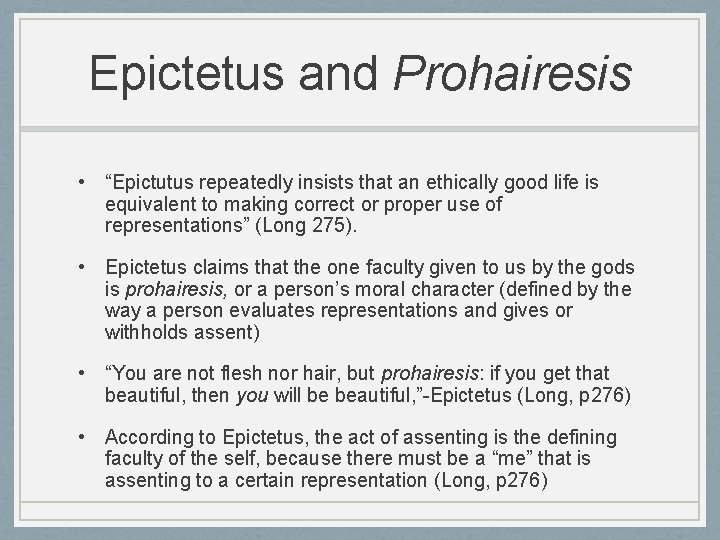 Epictetus and Prohairesis • “Epictutus repeatedly insists that an ethically good life is equivalent