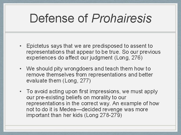 Defense of Prohairesis • Epictetus says that we are predisposed to assent to representations