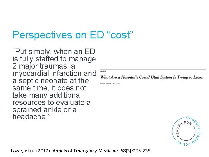 Perspectives on ED “cost” “Put simply, when an ED is fully staffed to manage