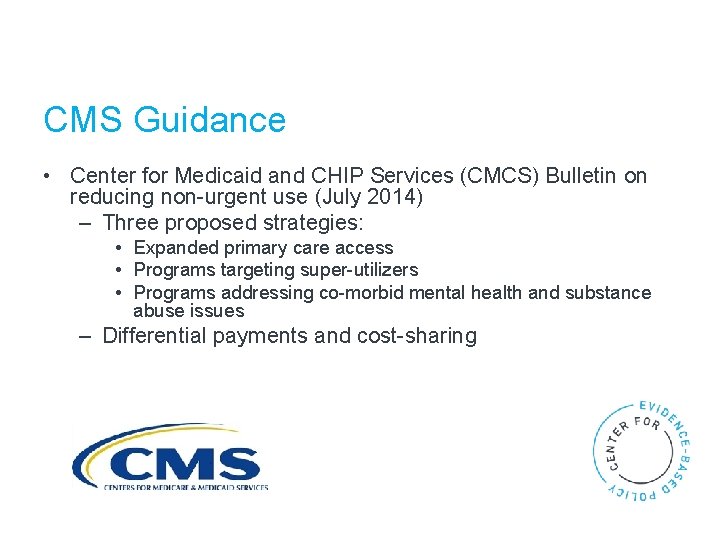 CMS Guidance • Center for Medicaid and CHIP Services (CMCS) Bulletin on reducing non-urgent