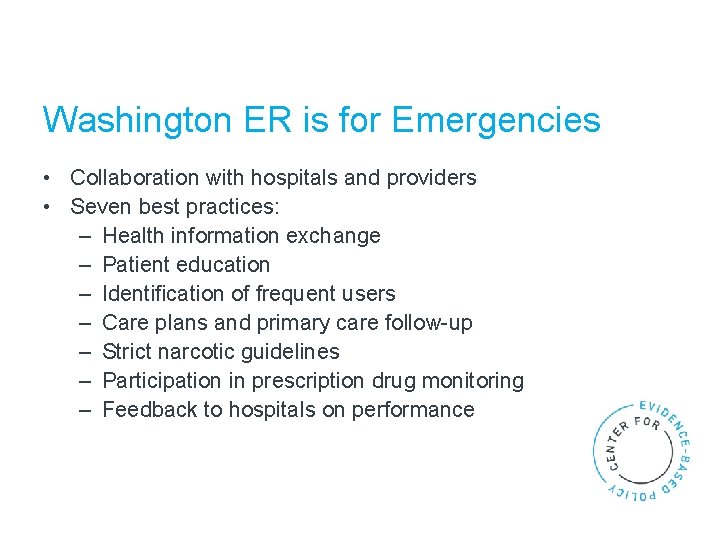 Washington ER is for Emergencies • Collaboration with hospitals and providers • Seven best