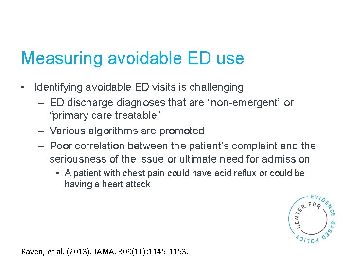 Measuring avoidable ED use • Identifying avoidable ED visits is challenging – ED discharge