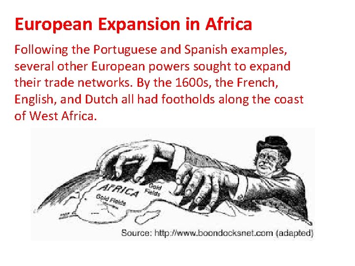 European Expansion in Africa Following the Portuguese and Spanish examples, several other European powers