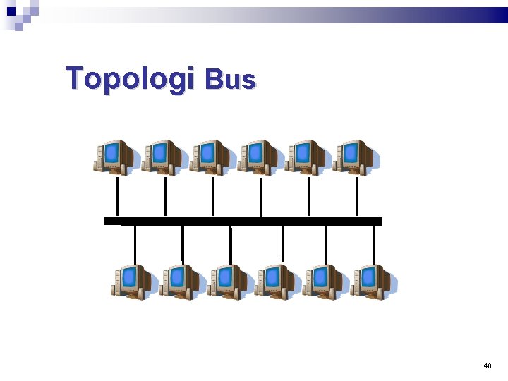 Topologi Bus 40 