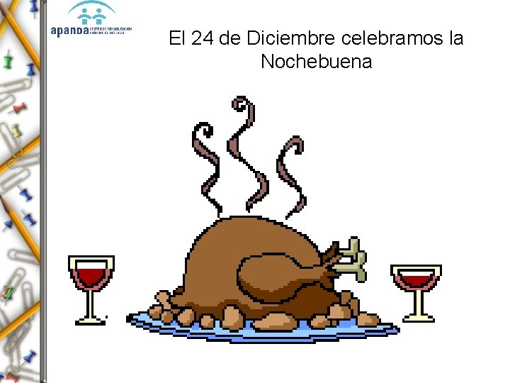 El 24 de Diciembre celebramos la Nochebuena 