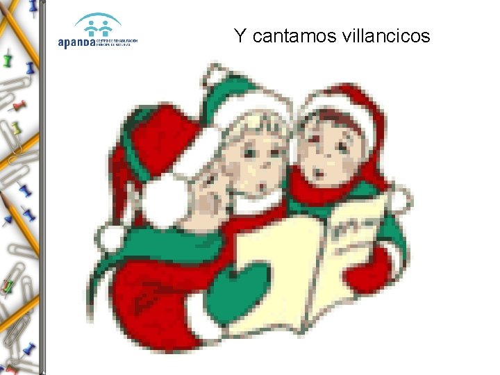Y cantamos villancicos 
