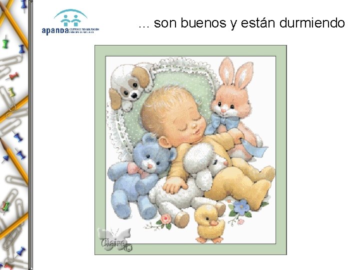 . . . son buenos y están durmiendo | � 
