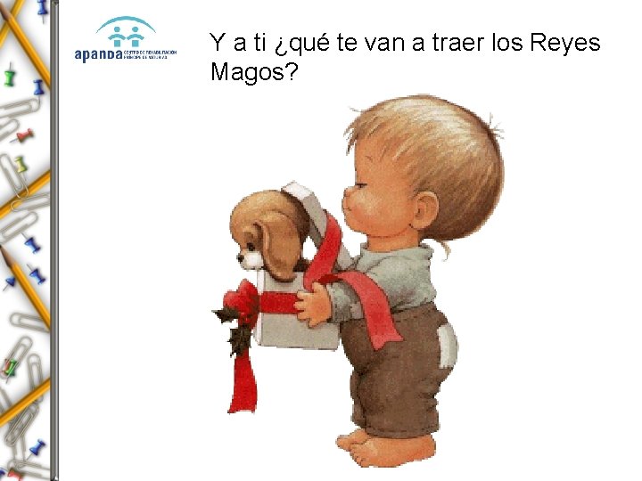 Y a ti ¿qué te van a traer los Reyes Magos? 