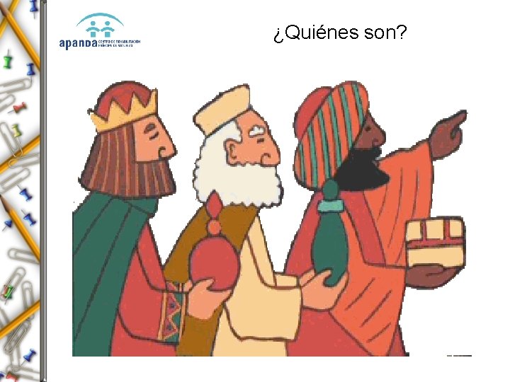 ¿Quiénes son? 