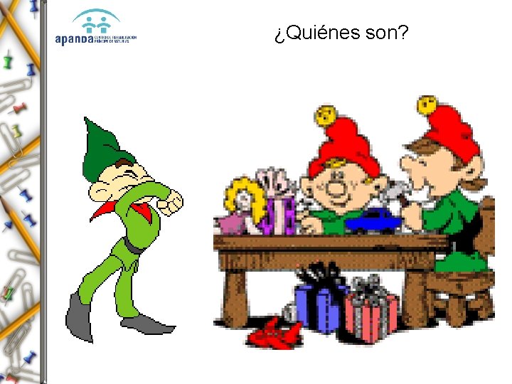 ¿Quiénes son? 