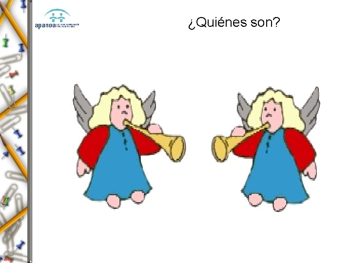 ¿Quiénes son? 