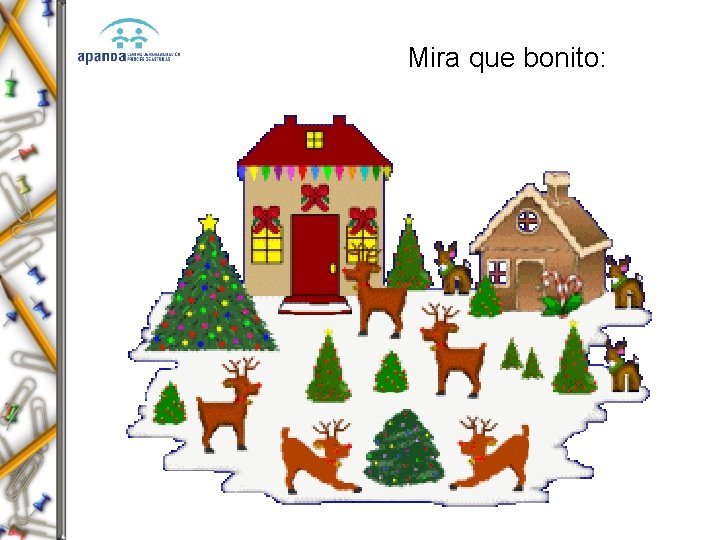 Mira que bonito: 