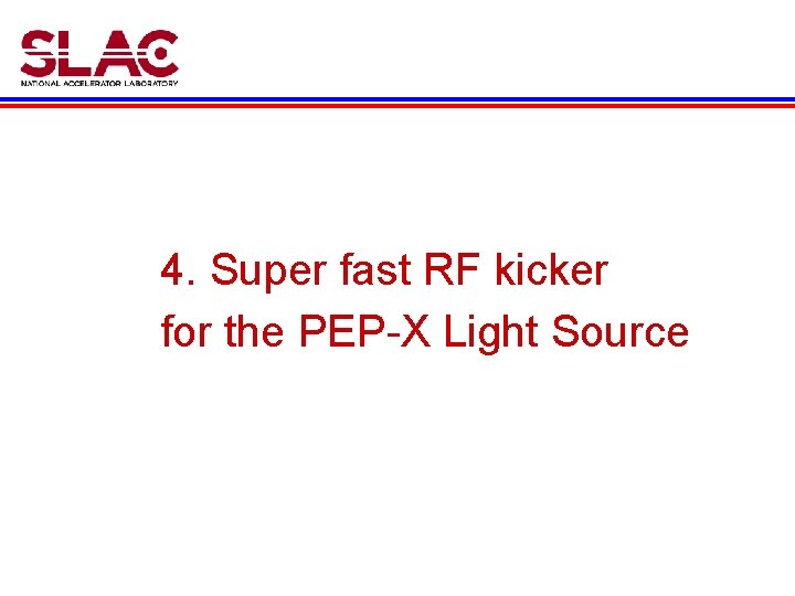 4. Super fast RF kicker for the PEP-X Light Source 