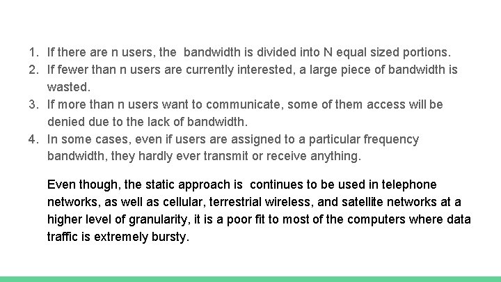 1. If there are n users, the bandwidth is divided into N equal sized