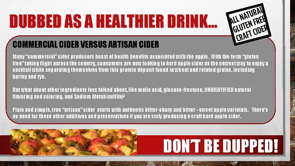 DUBBED AS A HEALTHIER DRINK… COMMERCIAL CIDER VERSUS ARTISAN CIDER Many “commercial” cider producers