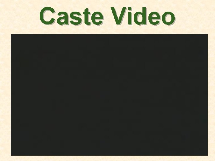 Caste Video 