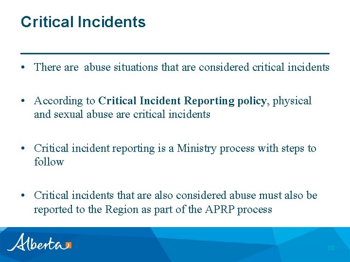 Critical Incidents • There abuse situations that are considered critical incidents • According to