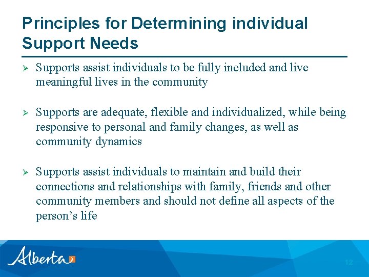 Principles for Determining individual Support Needs Ø Supports assist individuals to be fully included