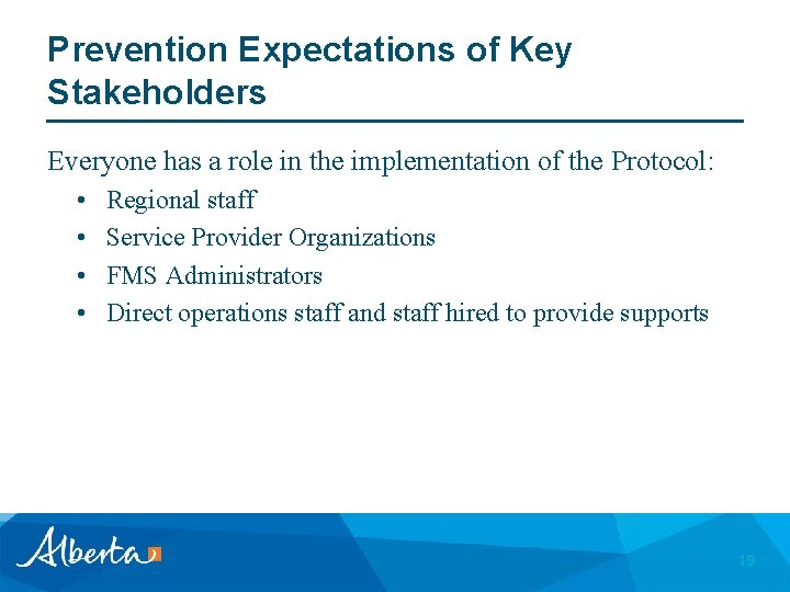 Prevention Expectations of Key Stakeholders Everyone has a role in the implementation of the