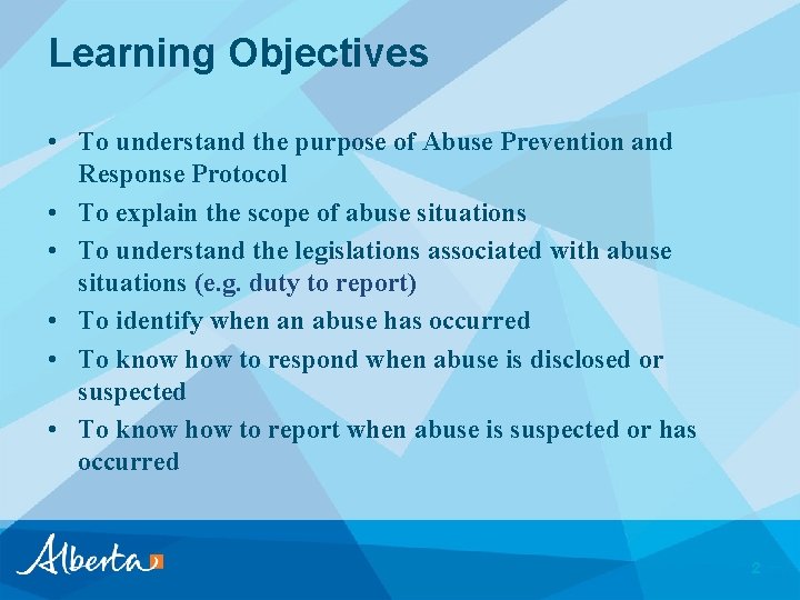 Learning Objectives • To understand the purpose of Abuse Prevention and Response Protocol •