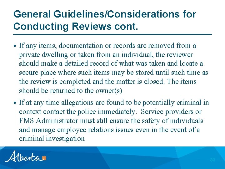 General Guidelines/Considerations for Conducting Reviews cont. If any items, documentation or records are removed